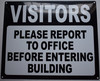 SIGN VISITORS PLEASE REPORT TO OFFICE BEFORE ENTERING BUILDING