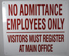 NO ADMITTANCE EMPLOYEES ONLY VISITORS MUST REGISTER AT MAIN OFFICE SIGNAGE