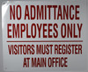 NO ADMITTANCE EMPLOYEES ONLY VISITORS MUST REGISTER AT MAIN OFFICE   BUILDING SIGN