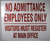 NO ADMITTANCE EMPLOYEES ONLY VISITORS MUST REGISTER AT MAIN OFFICE