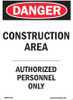 SIGN CONSTRUCTION AREA - AUTHORIZED PERSONS ONLY