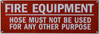 Fire Equipment -Hose Must Not Be Used for Any Other Purpose SIGNAGE