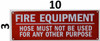 SIGN Fire Equipment -Hose Must Not Be Used for Any Other Purpose