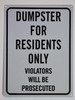 Dumpster for Residents only SIGNAGE (Aluminium , White,Rust Free)