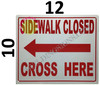 Sidewalk Closed -cross here left arrow   BUILDING SIGNAGE