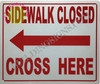 Sidewalk Closed -cross here left arrow   BUILDING SIGN