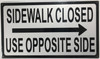 Sidewalk Closed   USE OPPOSITE SIDE  RIGHT ARROW Compliance sign