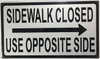 Compliance signSidewalk Closed   USE OPPOSITE SIDE  RIGHT ARROW