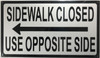 Compliance signSidewalk Closed   USE OPPOSITE SIDE  left ARROW