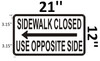 BUILDING SIGNAGE  Sidewalk Closed   USE OPPOSITE SIDE  left ARROW