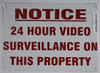 SIGN Notice 24 Hour Video Surveillance ON This Property