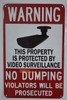 This Property is Protected by Video Surveillance-NO Dumping Violators Will BE PROSECUTED