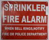 Sprinkler FIRE Alarm When Bell Rings NOTIFY FIRE Department OR Police
