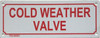 COLD WEATHER VALVE Sign