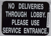 NO Deliveries Through Lobby Please USE Service Entrance  (Black,Double Sided Tape, Aluminium -Rust Free,)