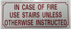 in CASE of FIRE USE Stairs Unless Otherwise INSTRUCTED Sign