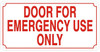 Door for Emergency USE ONLY