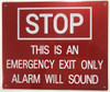 STOP THIS IS AN EMERGENCY EXIT ONLY ALARM WILL SOUND SIGN - ( Reflective !!! ALUMINUM)