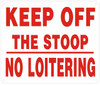 Keep Off The Stoop NO Loitering