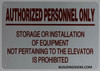 SIGN Authorized Personnel ONLY Storage OR Installation of Equipment NOT PERTAINING to The Elevator is Prohibited (WhiteReflective, Aluminium )