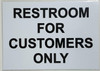 RESTROOM FOR CUSTOMER ONLY Signageage