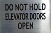 DO NOT HOLD ELEVATOR DOORS OPEN  (BRUSHED ALUMINUM)