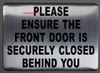 Please Make Certain The Door is SECURELY Closed Behind You Sign