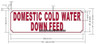 SIGN Domestic Cold Water Down Feed