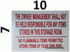The Owner and Management Shall NOT BE HELD Responsible for Any Items STO in This Storage Room