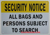 SIGN Security Notice All Bags and Persons are Subject to Search