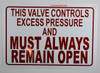 This Valve Controls Excess Pressure and Must Always Remain Open SIGNAGE