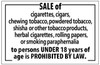 SALE OF CIGARETTES PROHIBITED UNDER 18 YEARS OF AGE