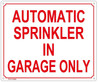 FIRE DEPT SIGNAGE Automatic Sprinkler in Garage ONLY