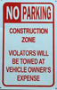 SIGN NO PARKING - CONSTRUCTION ZONE VIOLATORS TOWED AWAY AT VEHICLE OWNER'S EXPENSE