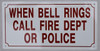 When Bell Rings Call FIRE DEPT. Or Police Sign