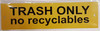 Trash ONLY no recyclables Signage