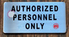 AUTHORIZED PERSONNEL ONLY SIGN