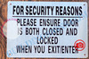 FOR SECURITY REASONS PLEASE ENSURE DOOR IS BOTH CLOSED AND LOCKED WHEN YOU EXIT OR ENTER SIGN