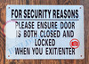 FOR SECURITY REASONS PLEASE ENSURE DOOR IS BOTH CLOSED AND LOCKED WHEN YOU EXIT OR ENTER SIGN