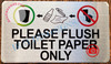 PLEASE FLUSH TOILET PAPER ONLY SIGN