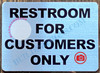 RESTROOM FOR CUSTOMERS ONLY SIGN