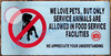 WE LOVE PETS, BUT ONLY SERVICE ANIMALS ARE ALLOWED IN FOOD SERVICE FACILITIES WE APPRECIATE YOUR UNDERSTANDING SIGN