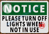 NOTICE PLEASE TURN OFF LIGHTS WHEN NOT IN USE SIGN