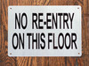 NO REENTRY ON THIS FLOOR SIGN