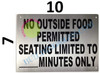 NO Outside Food Permitted Seating Limited to-Minutes ONLY