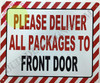 Please Deliver All Packages to Front Door Sign