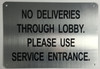 NO Deliveries Through Lobby Please USE Service Entrance