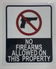NO FIRE ARMS Allowed ON This Property Sign
