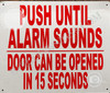 Push Until Alarm Sounds Door CAN BE Opened in 15 Seconds Sign