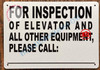 For Inspection of Elevator and All Other Equipment Please Call_